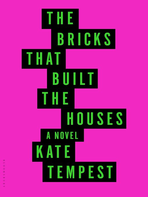 Title details for The Bricks that Built the Houses by Kae Tempest - Available
